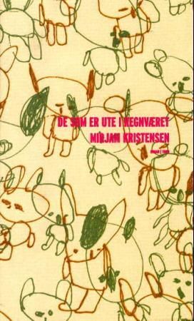 De som er ute i regnværet - roman