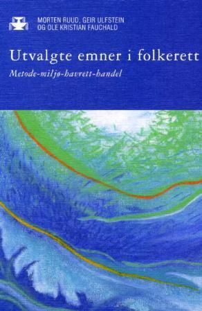 Utvalgte emner i folkerett - metode, miljø, havrett, handel