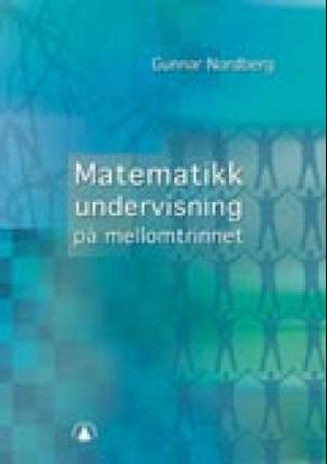 "Matematikkundervisning på mellomtrinnet" av Gunnar Nordberg