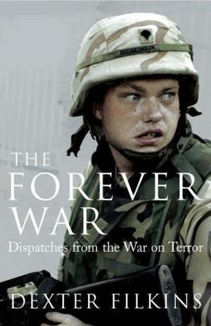 The Forever War - Dispatches from the War on Terror