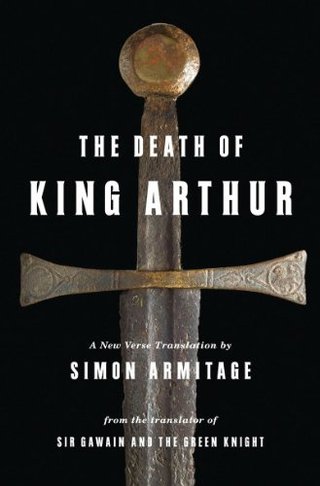 The Death of King Arthur - A New Verse Translation