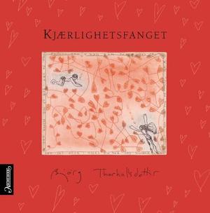 "Kjærlighetsfanget - en liten bok om kjærligheten" av Bjørg Thorhallsdottir