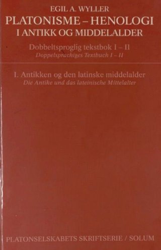 Platonisme - henologi. Bd. 1 - antikken og den latinske middelalder : dobbeltsproglig tekstbok