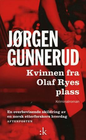 "Kvinnen fra Olaf Ryes plass - kriminalroman" av Jørgen Gunnerud