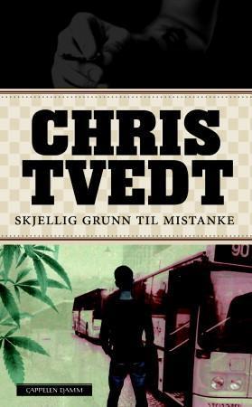 "Skjellig grunn til mistanke" av Chris Tvedt