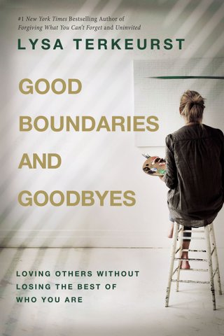 "Good Boundaries and Goodbyes Loving Others Without Losing the Best of Who You Are" av Lysa TerKeurst