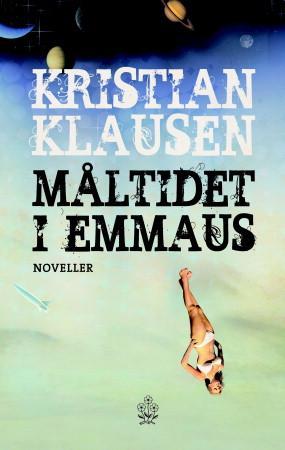 "Måltidet i Emmaus - noveller" av Kristian Klausen