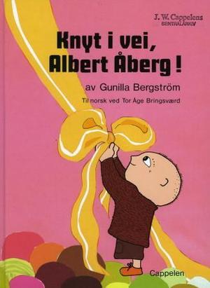 "Knyt i vei, Albert Åberg" av Gunilla Bergström