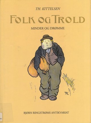 "Folk og trold minder og drømme : med skizzer, tegninger og malerier" av Theodor Kittelsen
