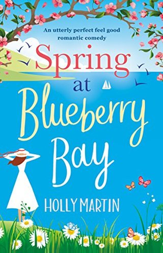 Spring at Blueberry Bay - An utterly perfect feel good romantic comedy