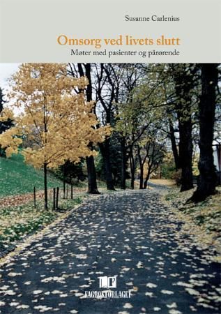 "Omsorg ved livets slutt møter med pasienter og pårørende" av Susanne Carlenius