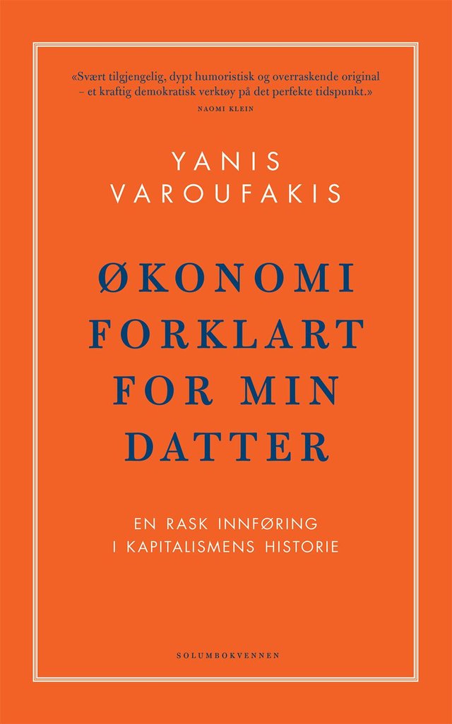 "Økonomi forklart for min datter - en rask innføring i kapitalismens historie" av Yanis Varoufakis