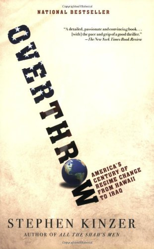 "Overthrow - America's Century of Regime Change from Hawaii to Iraq" av Stephen Kinzer