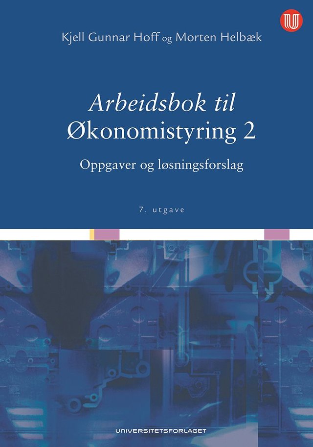 "Arbeidsbok til Økonomistyring 2 - oppgaver og løsningsforslag" av Kjell Gunnar Hoff