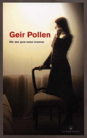 "Når den gule solen brenner - roman" av Geir Pollen