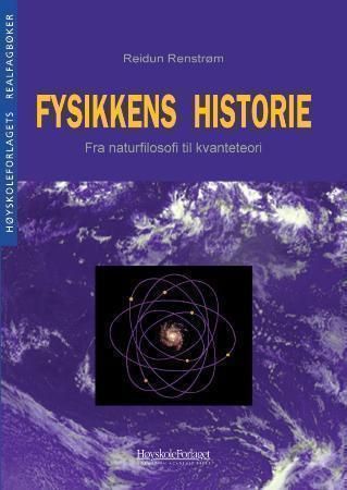 Fysikkens historie - fra naturfilosofi til kvanteteori