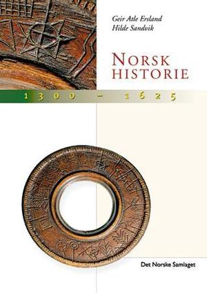 "Norsk historie 1300-1625 - eit rike tek form" av Geir Atle Ersland