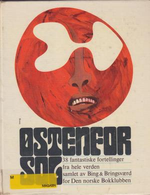 "Østenfor sol. 38 fantastiske fortellinger fra hele verden. Samlet av Bing & Bringsværd for Den norske Bokklubben" av Jon Bing