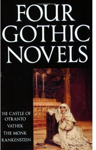 "Four Gothic Novels - The Castle of Otranto; Vathek; The Monk; Frankenstein (World's Classics)" av Horace Walpole