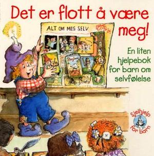 "Det er flott å være meg! - en liten hjelpebok for barn om selvfølelse" av Christine A. Adams
