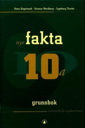 Nye fakta 10a - grunnbok : matematikk for ungdomstrinnet