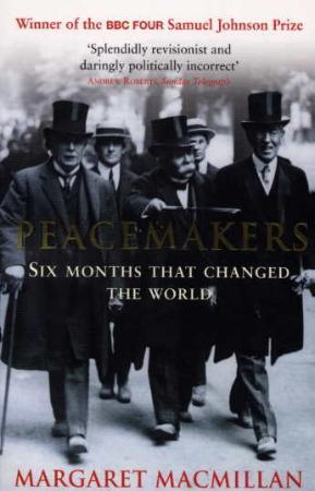 Peacemakers - the Paris conference of 1919 and its attempt to end war