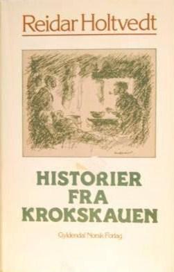 "Historier fra Krokskauen" av Reidar Holtvedt
