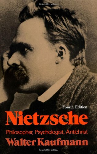 "Nietzsche Philosopher, Psychologist, Antichrist" av Walter A. Kaufmann