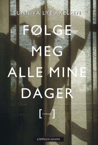 Følge meg alle mine dager - roman