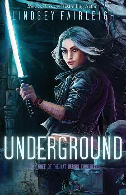 Underground - Kat Dubois Chronicles 3