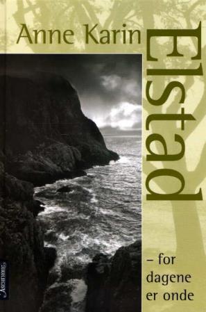"For dagene er onde - roman" av Anne Karin Elstad