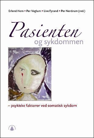 Pasienten og sykdommen - psykiske faktorer ved somatisk sykdom