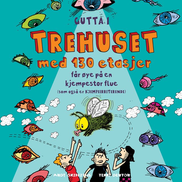 "Gutta i trehuset med 130 etasjer - får øye på en kjempestor flue (som også er kjempeirriterende)" av Andy Griffiths