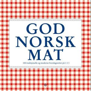 "God norsk mat - 100 tradisjonelle og moderne hverdagsretter på 1 2 3" av Kjell Ove Storvik