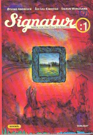 "Signatur 1 - norsk for yrkesfag grunnkurs" av Øyvind Andresen