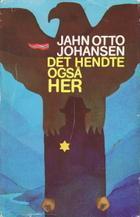 "Det hendte også her" av Jahn Otto Johansen