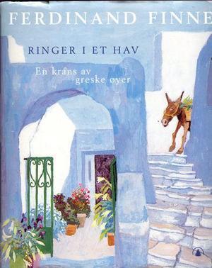 Ringer i et hav - en krans av greske øyer. Med tegninger, gouacher og etsninger av forfatteren