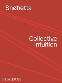 "Snøhetta: Collective Intuition - collective intuition"
