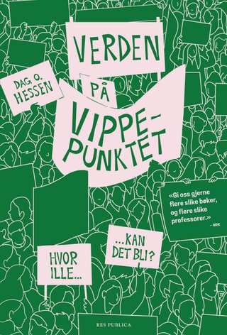 "Verden på vippepunktet hvor ille kan det bli?" av Dag O. Hessen