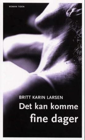 Det kan komme fine dager - roman