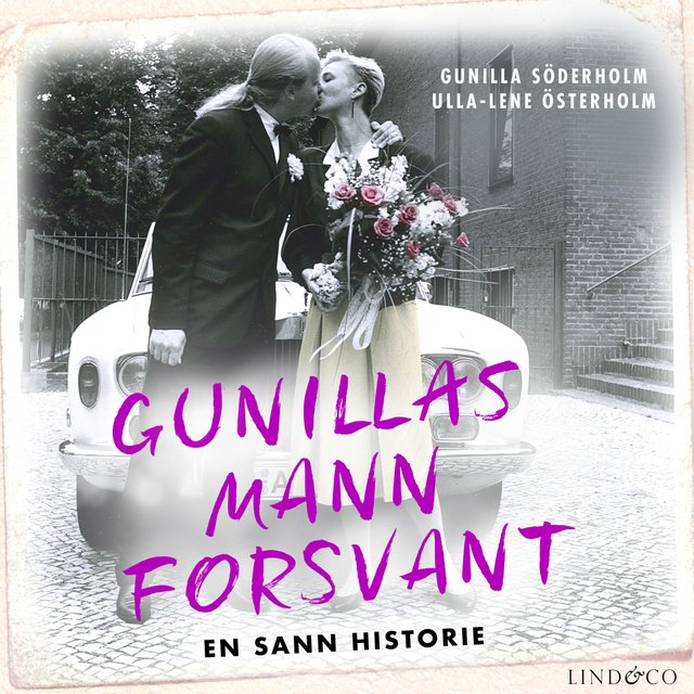 "Gunillas mann forsvant - en sann historie" av Gunilla Söderholm