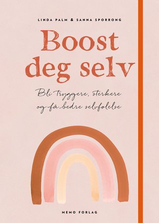 "Boost deg selv bli tryggere, sterkere og få bedre selvfølelse" av Sanna Sporrong