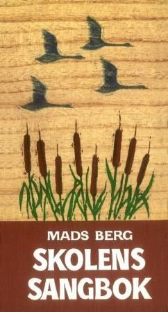 "Skolens sangbok" av Mads Berg