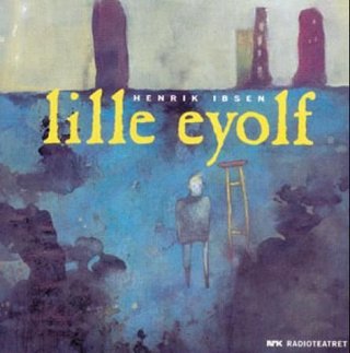 "Lille Eyolf" av Henrik Ibsen