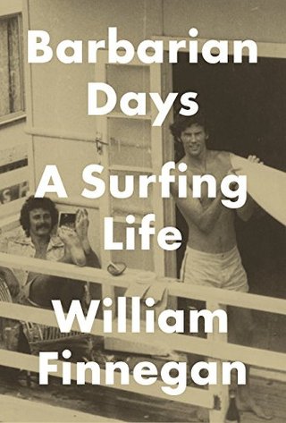 Barbarian Days - A Surfing Life
