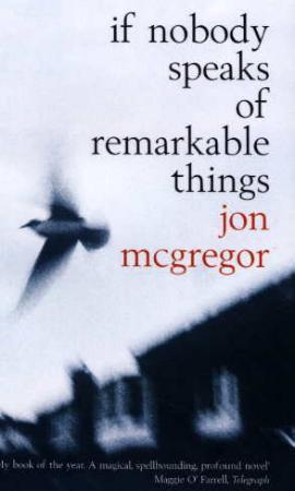 "If nobody speaks of remarkable things" av Jon McGregor