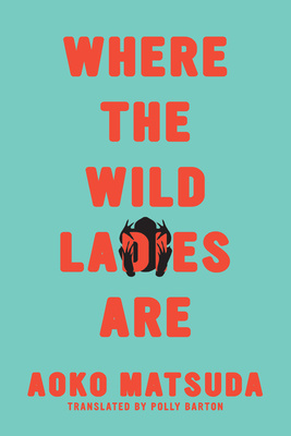 "Where the Wild Ladies Are" av Aoko Matsuda