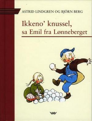 "Ikkeno' knussel, sa Emil fra Lønneberget" av Astrid Lindgren