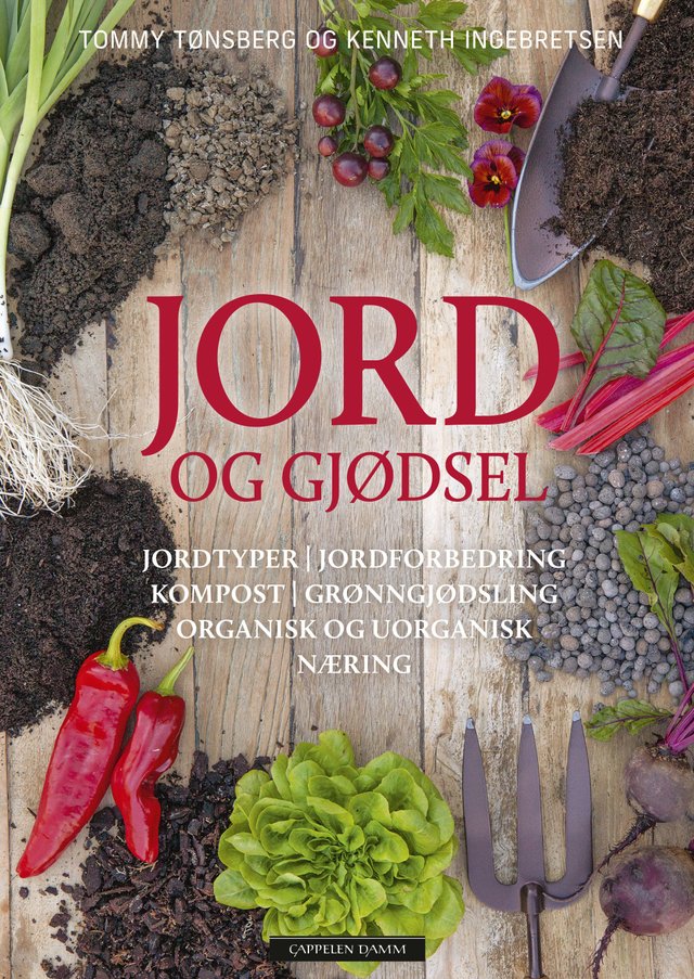 "Jord og gjødsel - jordtyper, jordforbedring, kompost, grønngjødsling, organisk og uorganisk næring" av Tommy Tønsberg