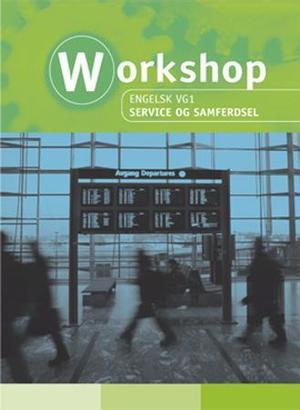 "Workshop - engelsk vg1 : service og samferdsel : engelsk for det yrkesfaglige utdanningsprogrammet" av Janniche Langseth